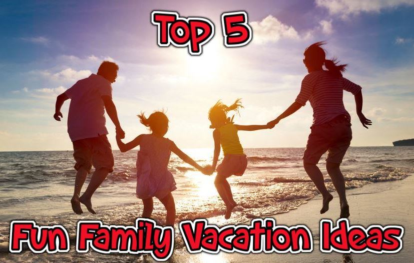 Top 5 Fun Family Vacation Ideas | StayPromo | Stay Promo Cheap Vacation