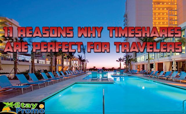 11 Reasons Why Timeshares Are Perfect For Frequent Travelers