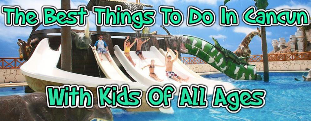 Attractions for kids in Cancun