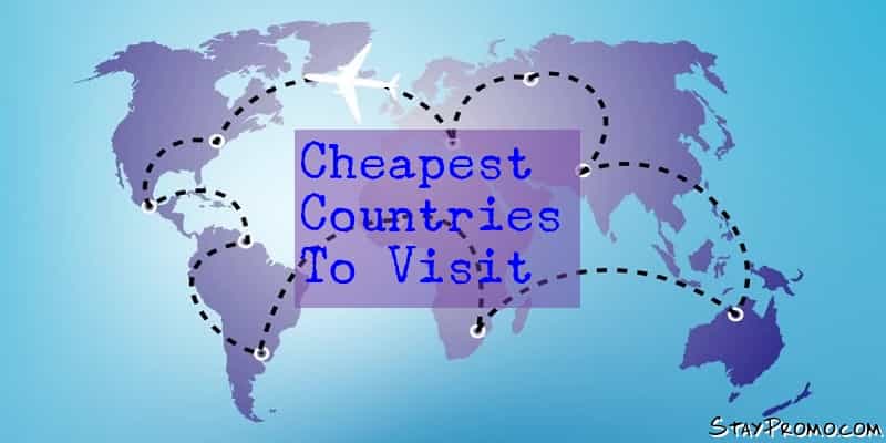 The Top Cheapest Countries To Visit In The World Today | StayPromo