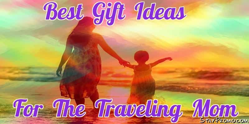 What To Get Mothers Who Like To Travel